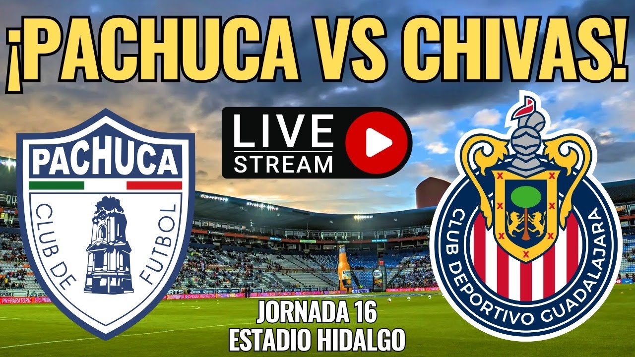 ¡Vive el Partidazo Pachuca vs Chivas en Vivo en el Estadio Hidalgo! ⚽ Jornada 16 APERTURA 2025 Liga MX