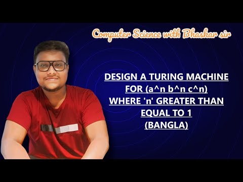 DESIGN A TURING MACHINE FOR (a^n b^n c^n) WHERE 'n' GREATER THAN EQUAL TO 1 (BANGLA)