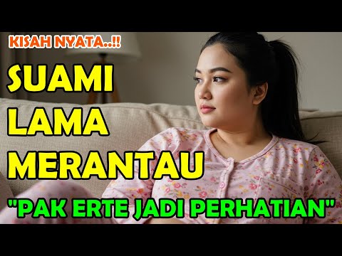 Kisah Istri Diuji Kesepian Saat Suami Merantau