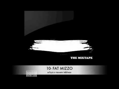10 FAT MIZZO Schizo Rassem - Byad ou K7al Mix