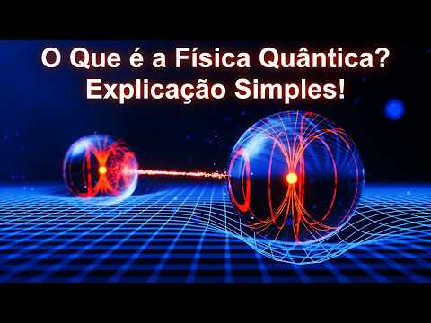 O Que é a Física Quântica? Explicação Para Iniciantes