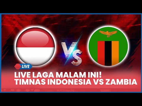 🔴 LIVE LAGA MALAM INI! TIMNAS INDONESIA VS ZAMBIA | LIVE SCORE U17