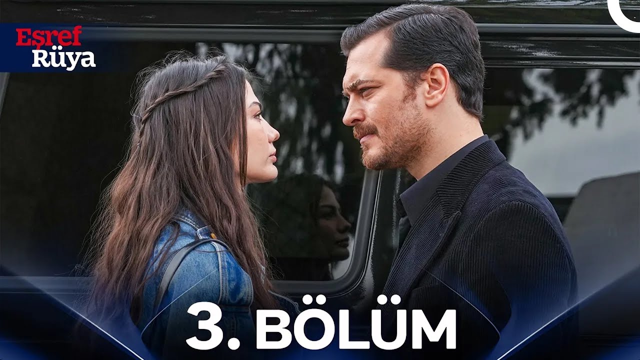 Eşref Rüya 3. Bölüm – Yeni Bölüm Yayında! 🎬
