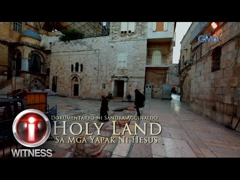 ‘Holy Land- At the Footsteps of Jesus,’ a documentary by Sandra Aguinaldo (Full Episode) | I-Witness