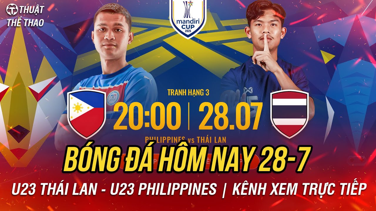 Lịch Trực Tiếp Bóng Đá 28-7: U23 Thái Lan vs Philippines 🇹🇭🇵🇭