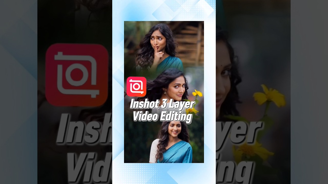 InShot: 3-Layer Video Editing Guide π₯