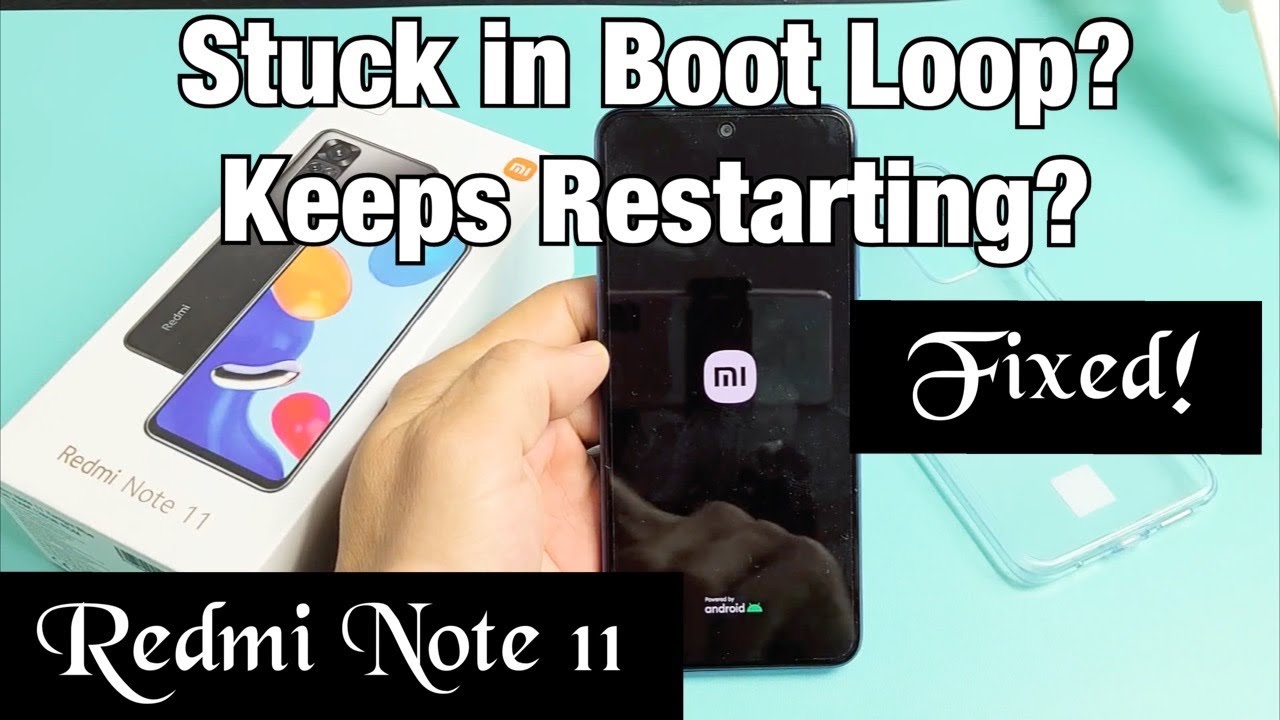 How to Fix Redmi Note 11 Boot Loop & Restart Issues 🔧
