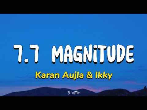 7.7 Magnitude - Karan Aujla & Ikky | Lyrics