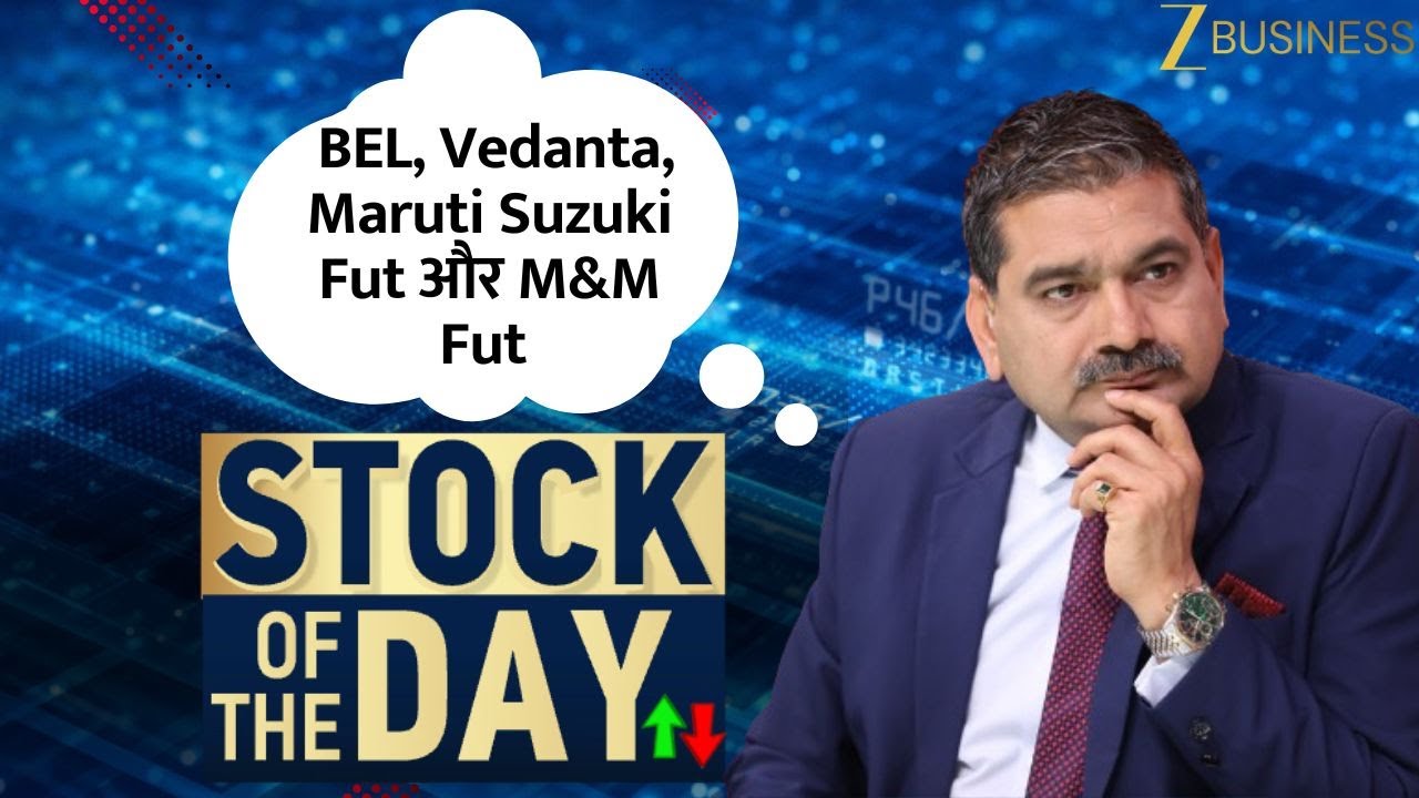 Stock of the Day: Anil Singhvi’s Big Calls on BEL, Vedanta, Maruti Suzuki & M&M Futures!