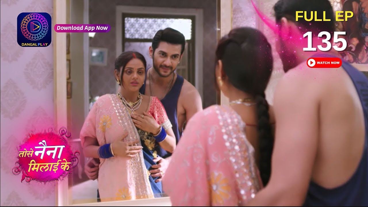 Tose Nainaa Milaai Ke | Kuhu & Rajeev's New Beginning | Ep 135