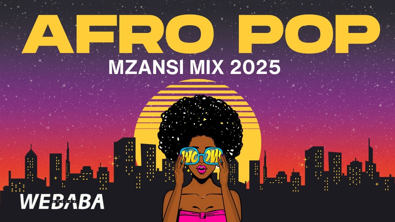 AfroPop Mzansi Mix 2025 Vol 37 by DJ Webaba 🎶
