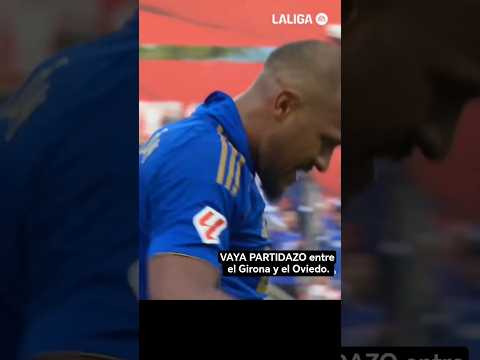 VAYA PARTIDAZO! GIRONA 3 - 3 R.OVIEDO