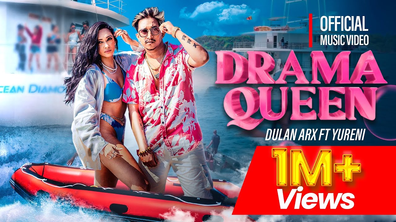 Dulan ARX's 'Drama Queen' ft. Yureni Noshika ๐ถ