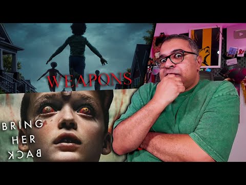 مراجعة ومناقشة أفلام Bring Her Back 👧 و Weapons 🏃 بدون حرق + فقرة لمناقشة بحرية حرق | FilmGamed