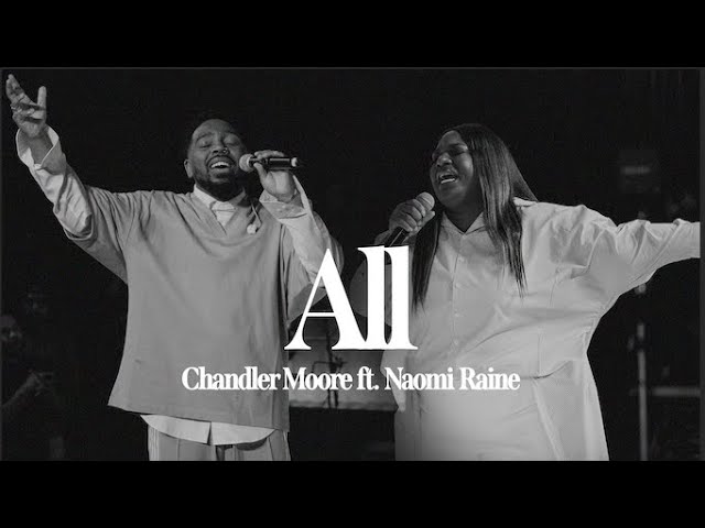 Chandler Moore & Naomi Raine - All (Live LA) 🎶