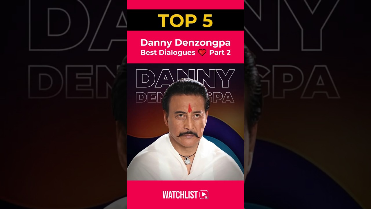 Top 5 Danny Denzongpa Dialogues Part 2 🎬