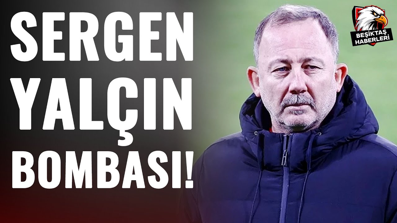 Furkan Yıldız'dan Sürpriz İddia: Sergen Yalçın Beşiktaş'ın En Yakın İsmidir! ⚽