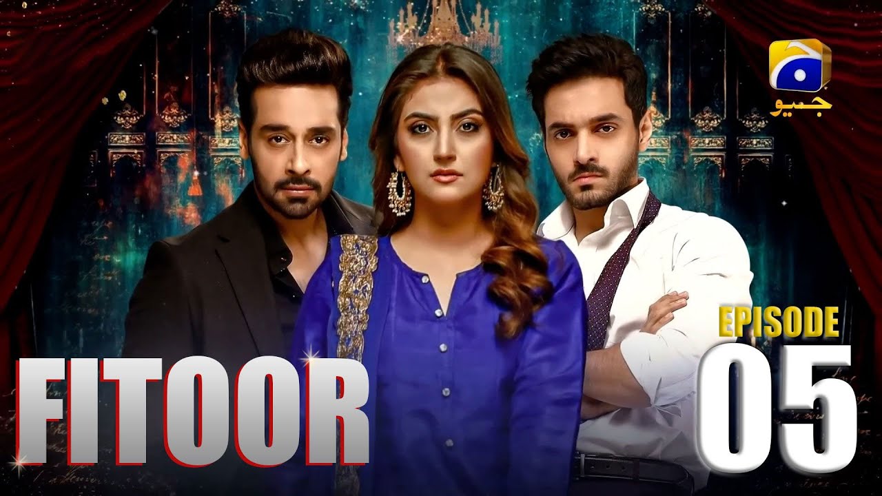 Fitoor Episode 05: An Unforgettable Love Story with Faysal Quraishi, Hiba Bukhari & Wahaj Ali ❤️