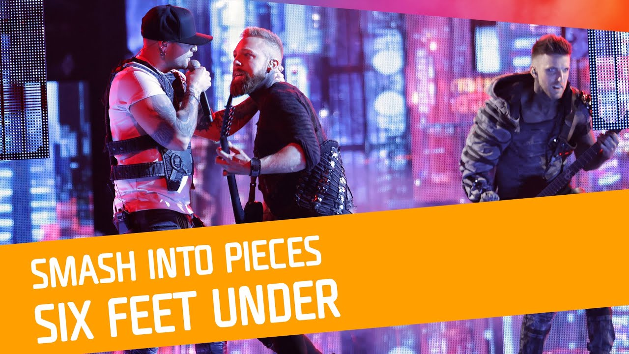 FINALEN: Smash Into Pieces - Six Feet Under