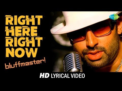 Right Here Right Now | Lyrical | Bluff Master | Abhishek Bachchan | Priyanka Chopra | HD Video