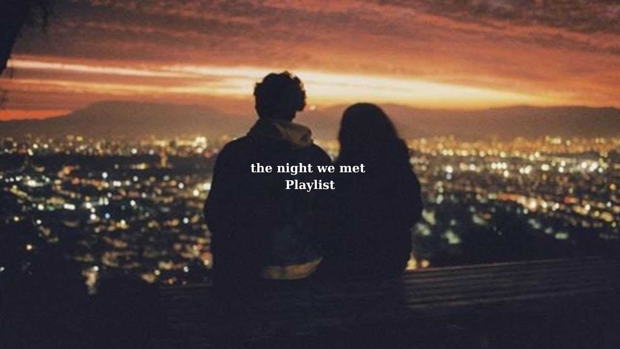 POV: Relive the Magic of the Night We Met ✨ [Chill Love Playlist]