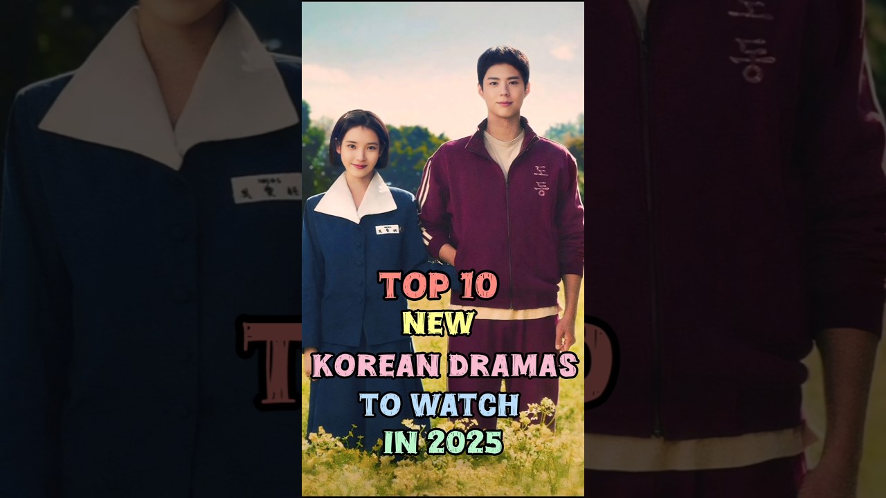 Top 10 Korean Dramas to Watch in 2025 🎬