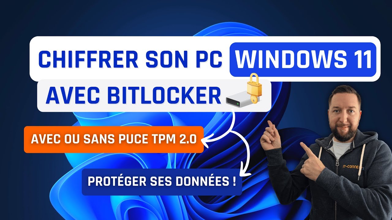Chiffrer Windows 11 avec BitLocker (TPM ou pas) 🔒