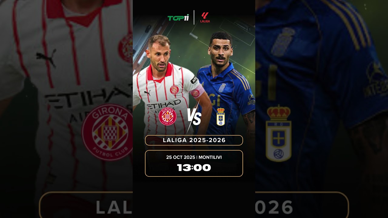 Girona vs Real Oviedo | LaLiga 2025/26 Preview & Key Matchup ⚽