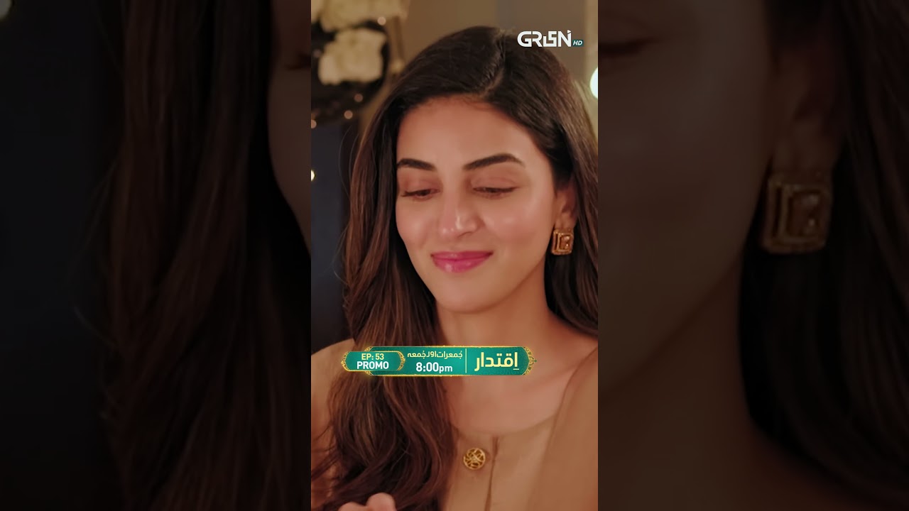 Iqtidar Episode 53 Promo: Don’t Miss Tonight at 8PM on Green Entertainment! 🎬