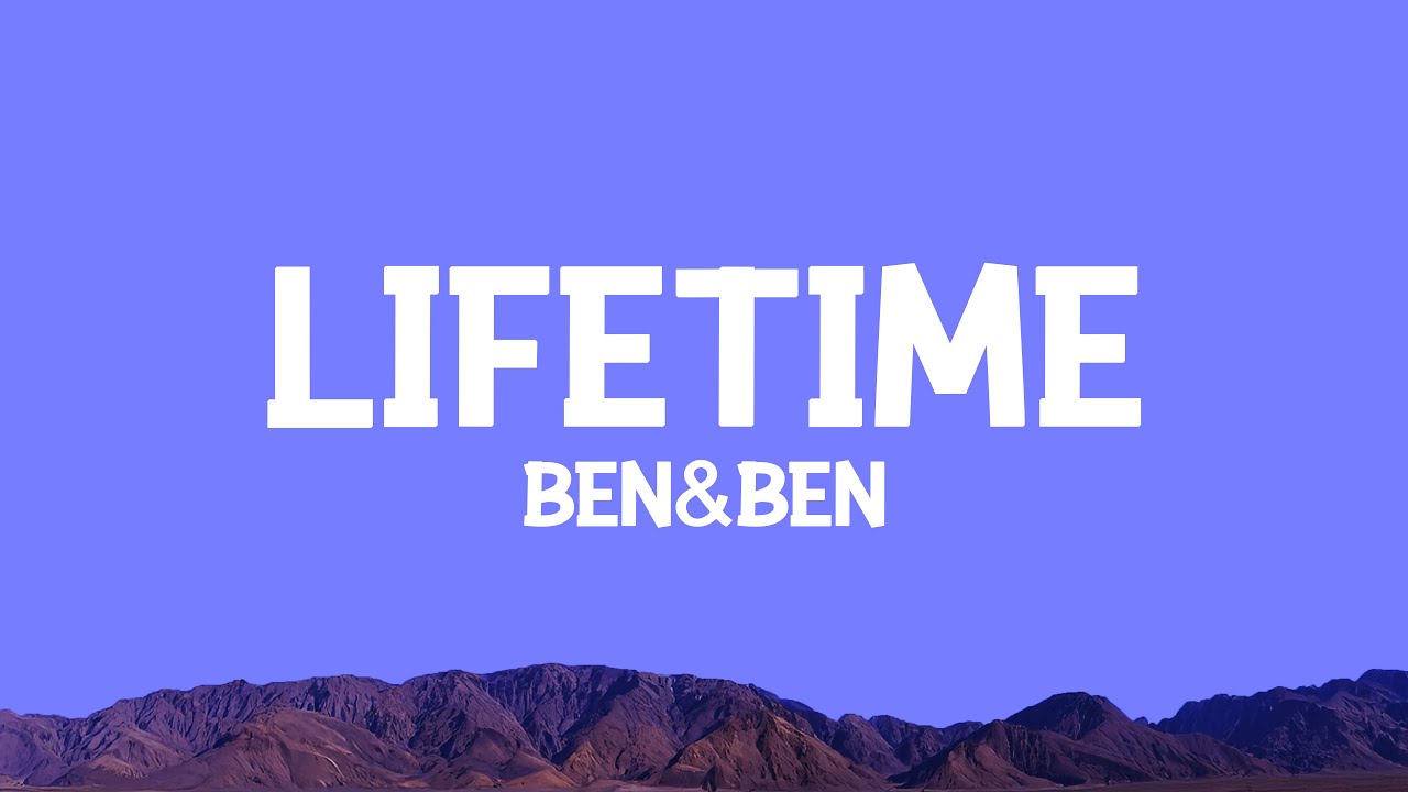 Ben&Ben - Lifetime Lyrics 🎶