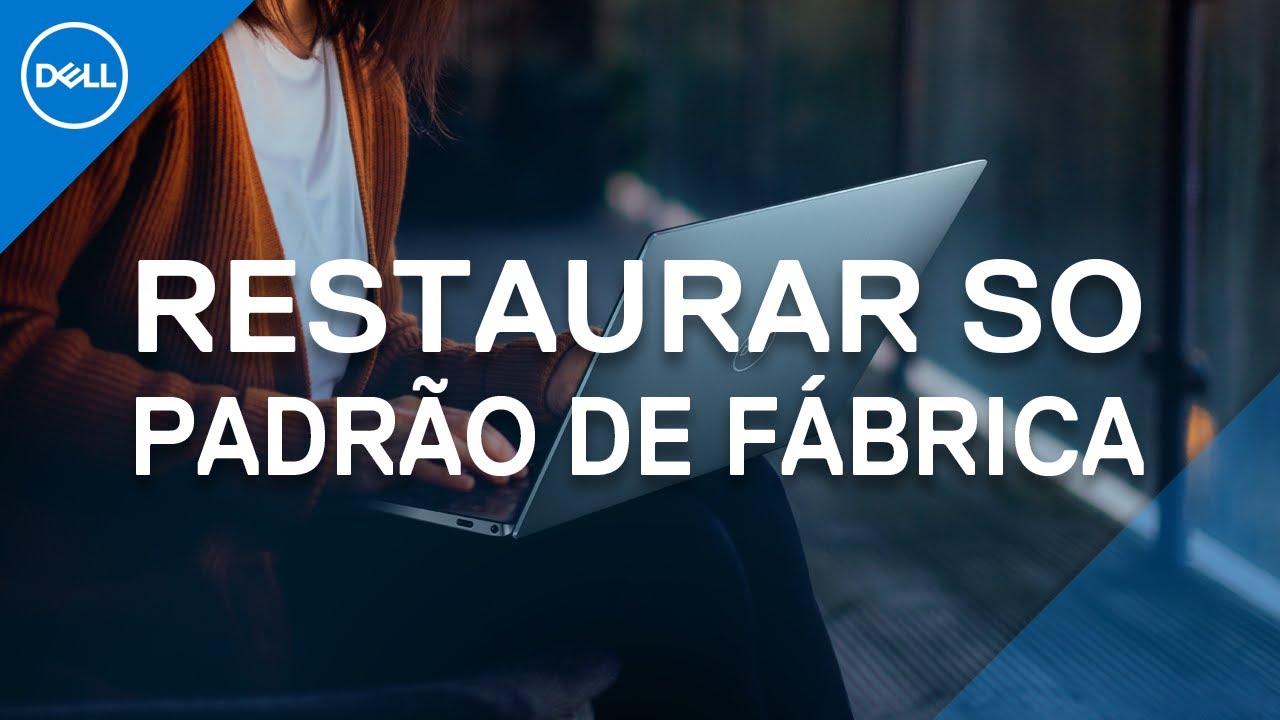 Reinicie seu Windows 11 Dell ao Padrão de Fábrica 🖥️