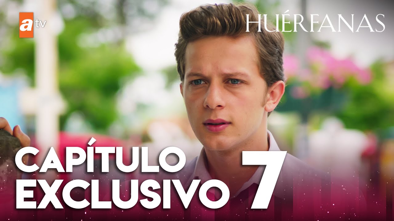 Huérfanas - Capítulo Exclusivo 7