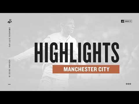 Highlights: Swans 2 Manchester City 3