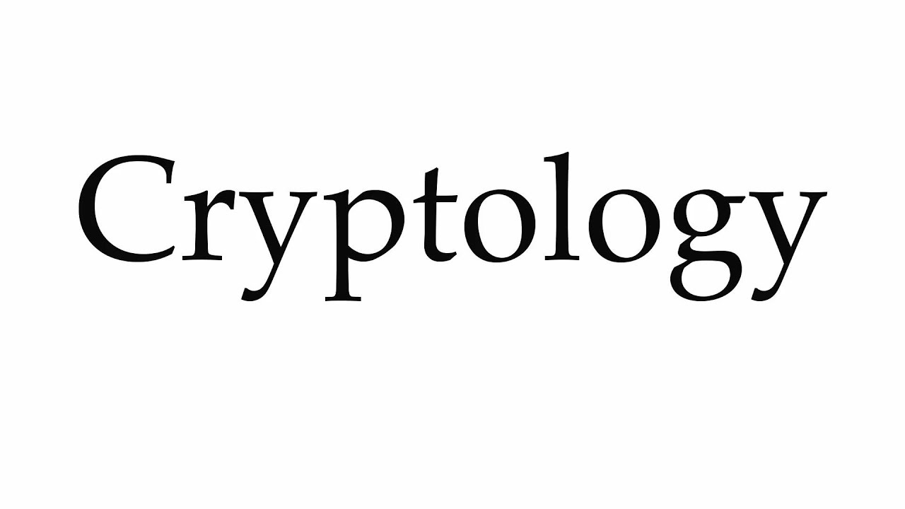 How to Pronounce Cryptology