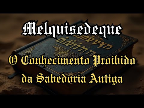 Melquisedeque - O Conhecimento Proibido da Sabedoria Antiga | Audiolivro Completo
