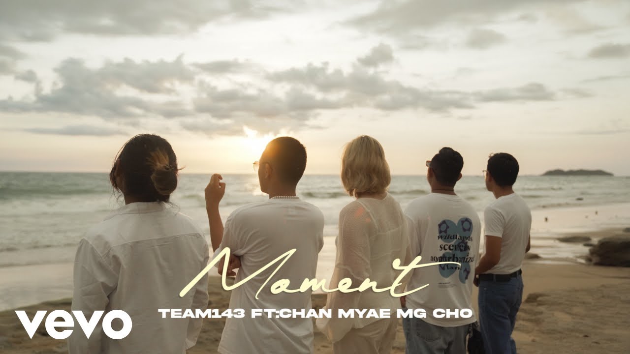 Discover the Hit Song 'MOMENT' by Team 143 ft. ChanMyae MgCho 🎶