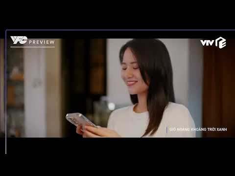 Preview Gió ngang khoảng trời xanh tập 39