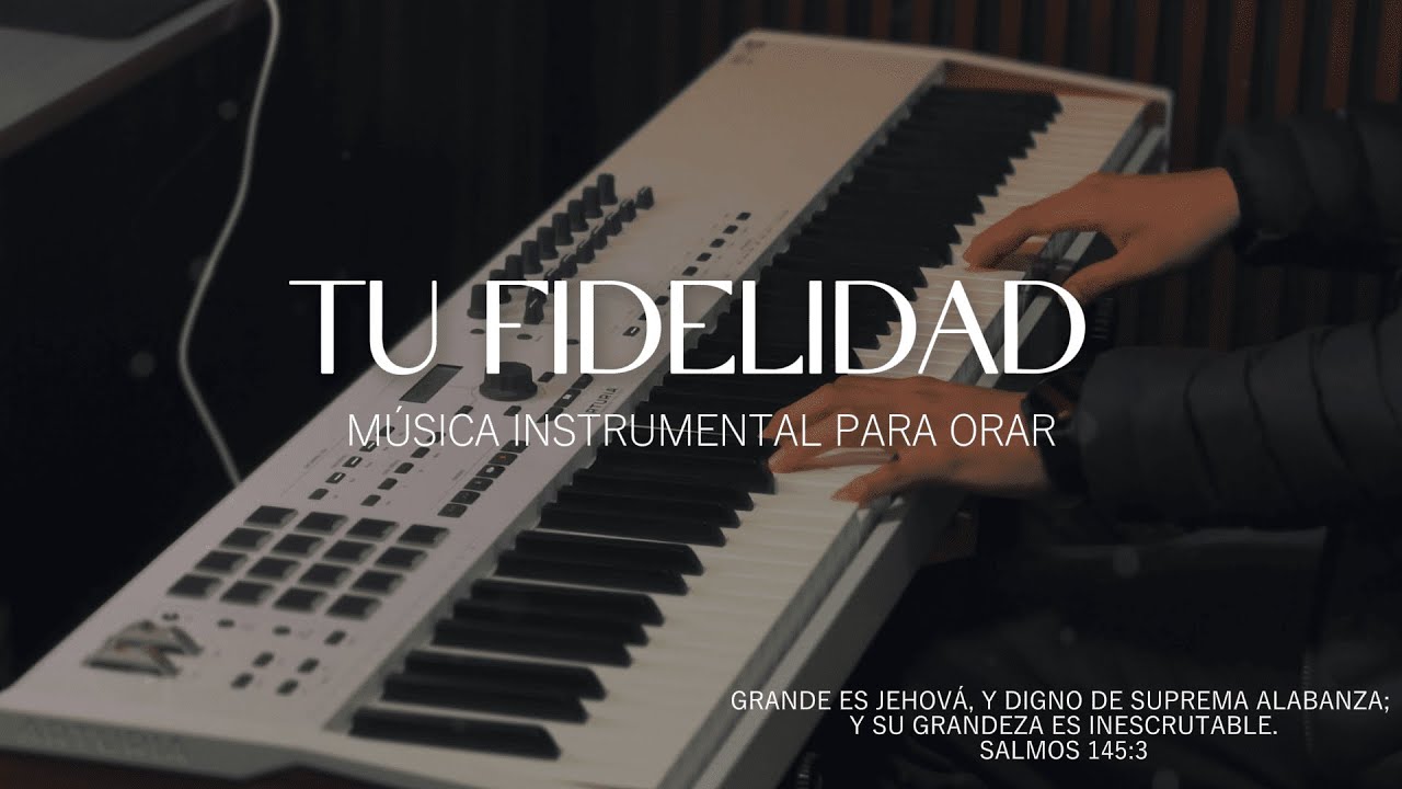1 HORA - MUSICA INSTRUMENTAL PARA ORAR - TU FIDELIDAD - FONDO MUSICAL