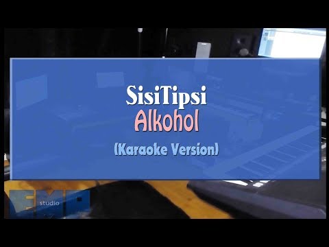 SisiTipsi - Alkohol (KARAOKE TANPA VOCAL)