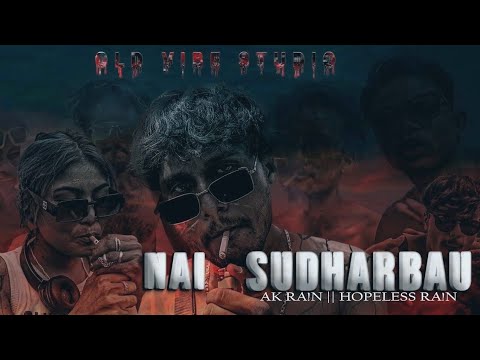 AK RA!N  || NAI SUDHARBAU || HOPELESS RA!N ( Explicit Content) NEW MAITHILI RAP SONG 2022