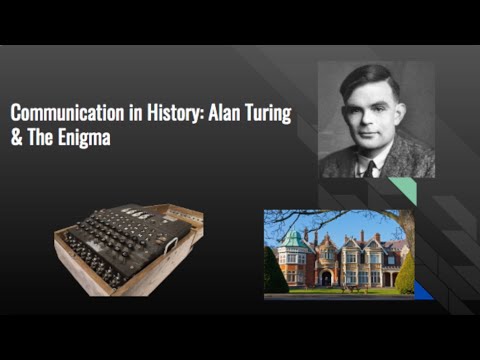 Communication in History: Alan Turing & The Enigma