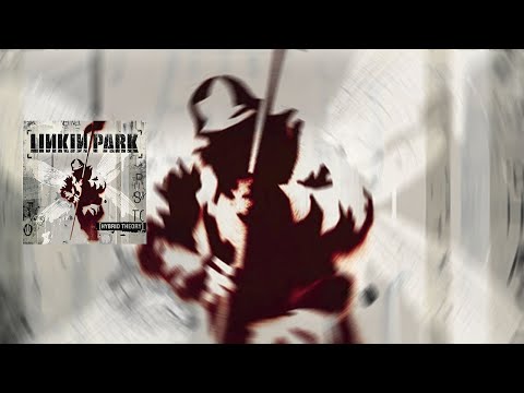 [Hybrid Theory] - Full Album (2000) HQ