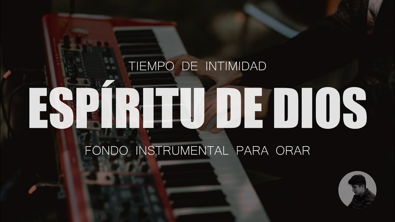 Piano Instrumental para Orar - Espíritu de Dios 🎶