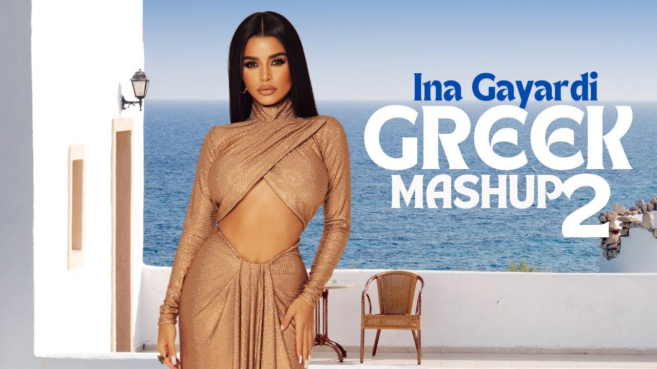 Ina Gayardi - Greek Mashup 2 [4K Official Video] 2024