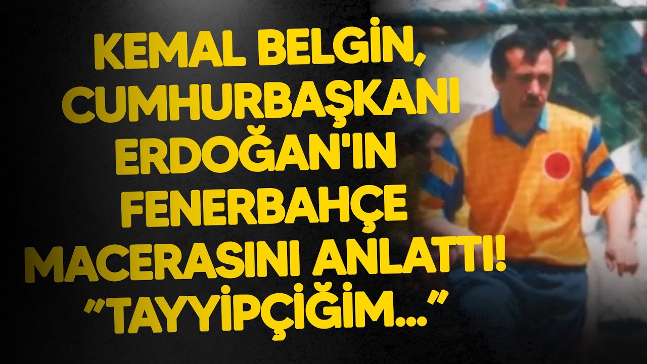 Kemal Belgin'den Erdoğan'ın Fenerbahçe Güncesi: 'Tayyipçiğim...' ⚽