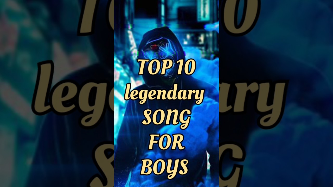 Top 10 Legendary Songs Every Boy Should Listen To 🎶
