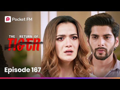 Episode 167 | The Return of Tiger | Pocket FM