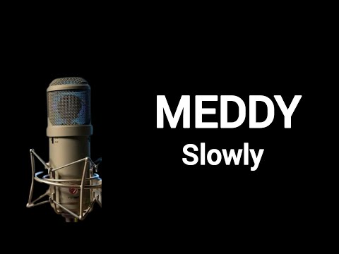 Meddy - Slowly (Lyrics)