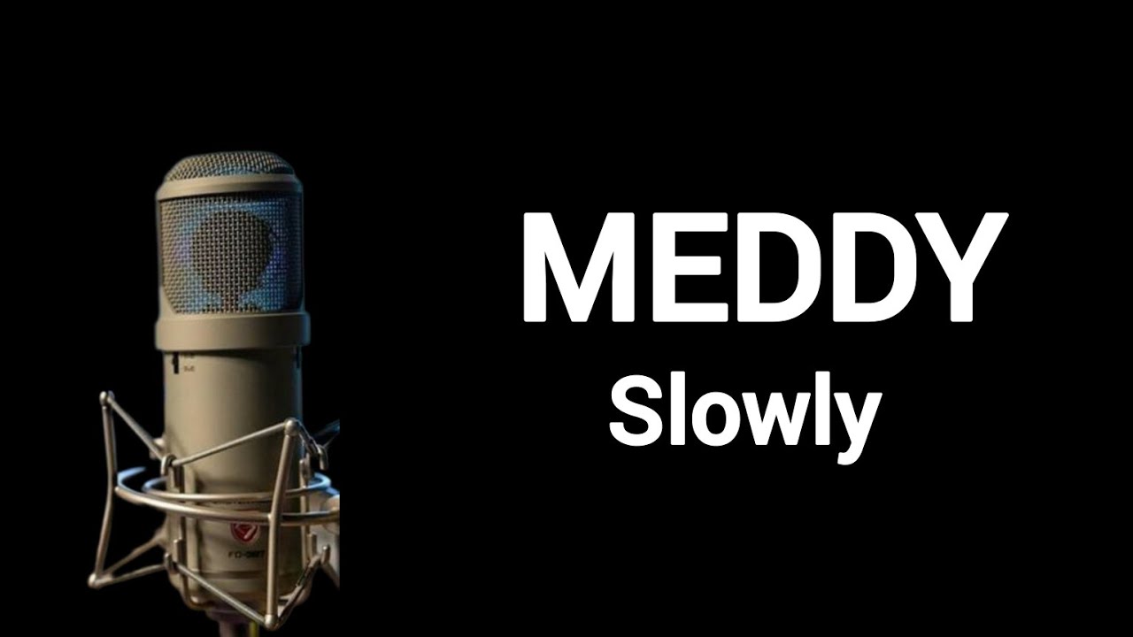Meddy - Slowly 🎶 Paroles Complètes | Chanson Romantique à Ne Pas Manquer