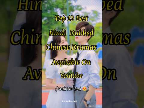 Top 15 Best Chinese Dramas Hindi Dubbed 2024 #cdrama #chinesedrama #cdramashorts